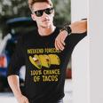 Weekend Forecast 100 Percent Chance Of Tacos Tshirt Long Sleeve T-Shirt Gifts for Him