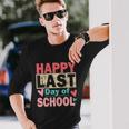 Happy Last Day Of School V2 Long Sleeve T-Shirt Gifts for Him