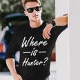 Where Is Hunter Tshirt Long Sleeve T-Shirt Gifts for Him