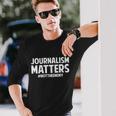 Journalism Matters Tshirt Long Sleeve T-Shirt Gifts for Him