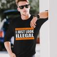 I Just Look Illegal Box Tshirt Long Sleeve T-Shirt Gifts for Him