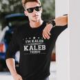 Im Kaleb Doing Kaleb Things Long Sleeve T-Shirt Gifts for Him