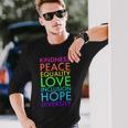 Kindness Peace Equality Love Hope Diversity Long Sleeve T-Shirt Gifts for Him
