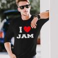 I Love Jam I Heart Jam Long Sleeve T-Shirt Gifts for Him