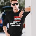 I Need To Speak To The Manager Karen Costume Tshirt Long Sleeve T-Shirt Gifts for Him