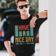 Have A Nice Day Men Women Long Sleeve T-Shirt T-shirt Graphic Print Gifts for Him