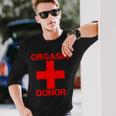 Orgasm Donor Red Imprint Long Sleeve T-Shirt Gifts for Him