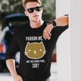 Pardon Me Are You Aaron Purr Sir Long Sleeve T-Shirt Gifts for Him