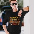 Pumpkin Spice And Reproductive Rights Pro Choice Feminist V3 Long Sleeve T-Shirt Gifts for Him