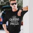 Queens Are Born As Pisces T-Shirt Long Sleeve T-Shirt Gifts for Him