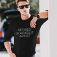 Retired Blackout Artist Long Sleeve T-Shirt Gifts for Him