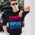 Rights Are Human Rights Pro Choice Long Sleeve T-Shirt Gifts for Him