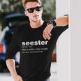 Seester Definition Like A Sister Only Cooler Long Sleeve T-Shirt Gifts for Him