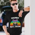 Sounds Gay Im In Rainbow Cat Pride Retro Cat Gay Long Sleeve T-Shirt Gifts for Him