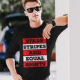 Stars Stripes Equal Rights Bold 4Th Of July Rights Long Sleeve T-Shirt Gifts for Him