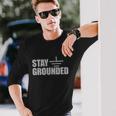 Stay Grounded Electrical Engineering Joke V2 Long Sleeve T-Shirt Gifts for Him