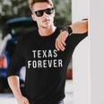 Texas Forever Tshirt Long Sleeve T-Shirt Gifts for Him