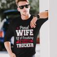 Trucker Trucking Truck Driver Trucker Wife Long Sleeve T-Shirt Gifts for Him