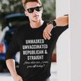 Unmask Unvaccinated Republican & Straight Anti Vax Freedom Tshirt Long Sleeve T-Shirt Gifts for Him