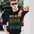 Vote As If Your Life Depends On It Human Rights Long Sleeve T-Shirt Gifts for Him