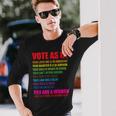 Vote As If Your Life Depends On It Human Rights Long Sleeve T-Shirt Gifts for Him