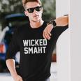 Wicked Smaht Long Sleeve T-Shirt Gifts for Him