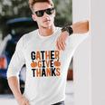Gather Give Thanks Pumpkin Fall Thanksgiving Men Women Long Sleeve T-shirt Graphic Print Unisex