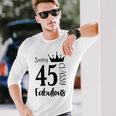 45 Year Old Sassy Classy Fabulous Women 45Th Birthday Long Sleeve T-Shirt Gifts for Him