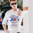 Joes Ability To Fuck Things Up Barack Obama Long Sleeve T-Shirt T-Shirt Gifts for Him