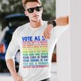 Vote As If Your Life Depends On It Human Rights Long Sleeve T-Shirt Gifts for Him