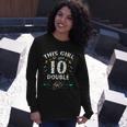 10Th Birthday This Girl Is Now 10 Double Digits Long Sleeve T-Shirt Gifts for Her