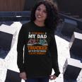 Trucker Trucker Fathers Day To The World My Dad Is Just A Trucker Unisex Long Sleeve