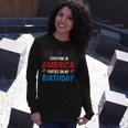 4Th Of July Birthday Birthday Born On 4Th Of July Long Sleeve T-Shirt Gifts for Her