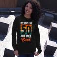 50Th Birthday 50 Years Old My Uncle Is 50 And Still Cool Long Sleeve T-Shirt Gifts for Her