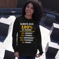 Always Give A 100 At Work Tshirt Long Sleeve T-Shirt Gifts for Her