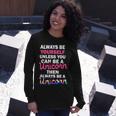 Always Be Yourself Unless You Can Be A Unicorn Long Sleeve T-Shirt Gifts for Her