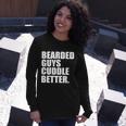 The Bearded Guys Cuddle Better Beard Tshirt Long Sleeve T-Shirt Gifts for Her