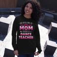 Best Kind Of Mom Raises A Dance Teacher Floral Long Sleeve T-Shirt Gifts for Her