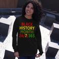 Black History Month 24 7 365 African Melanin Black Long Sleeve T-Shirt Gifts for Her