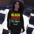 Black History Month Inspiring The Future V2 Long Sleeve T-Shirt Gifts for Her