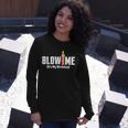 Blow Me Its My Birthday Tshirt Long Sleeve T-Shirt Gifts for Her