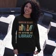 Book Lover When In Doubt Go To The Library Long Sleeve T-Shirt Gifts for Her