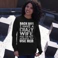 I Have A Crazy Wife Not Afraid To Use Her Tshirt Long Sleeve T-Shirt Gifts for Her