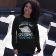 Cruising Friends I Love It When We Are Cruising Together Long Sleeve T-Shirt Gifts for Her