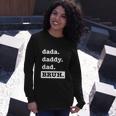 Dad Bruh Top Fathers Day Dada Daddy Dad Bruh Birthday Long Sleeve T-Shirt Gifts for Her