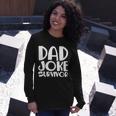 Dad Joke Survivor Tshirt Long Sleeve T-Shirt Gifts for Her