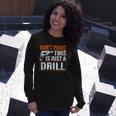 Don&8217T Panic This Is Just A Drill Tool Diy Long Sleeve T-Shirt T-Shirt Gifts for Her