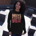 Drive Safe Someone Loves You On Back Positive Quote Clothing Long Sleeve T-Shirt Gifts for Her