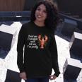 Feed Me Crawfish And Tell Me Im Pretty V2 Long Sleeve T-Shirt Gifts for Her
