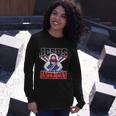 Jesus Was An American Usa 4Th Of July Long Sleeve T-Shirt Gifts for Her